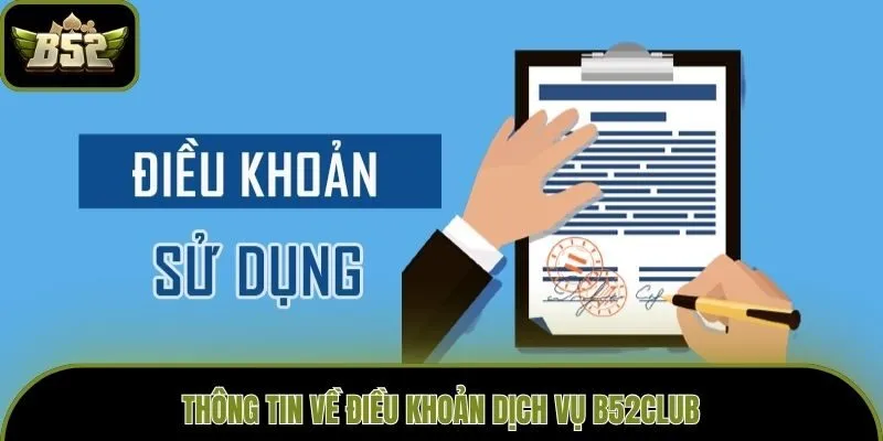 Thông tin về điều khoản dịch vụ B52club